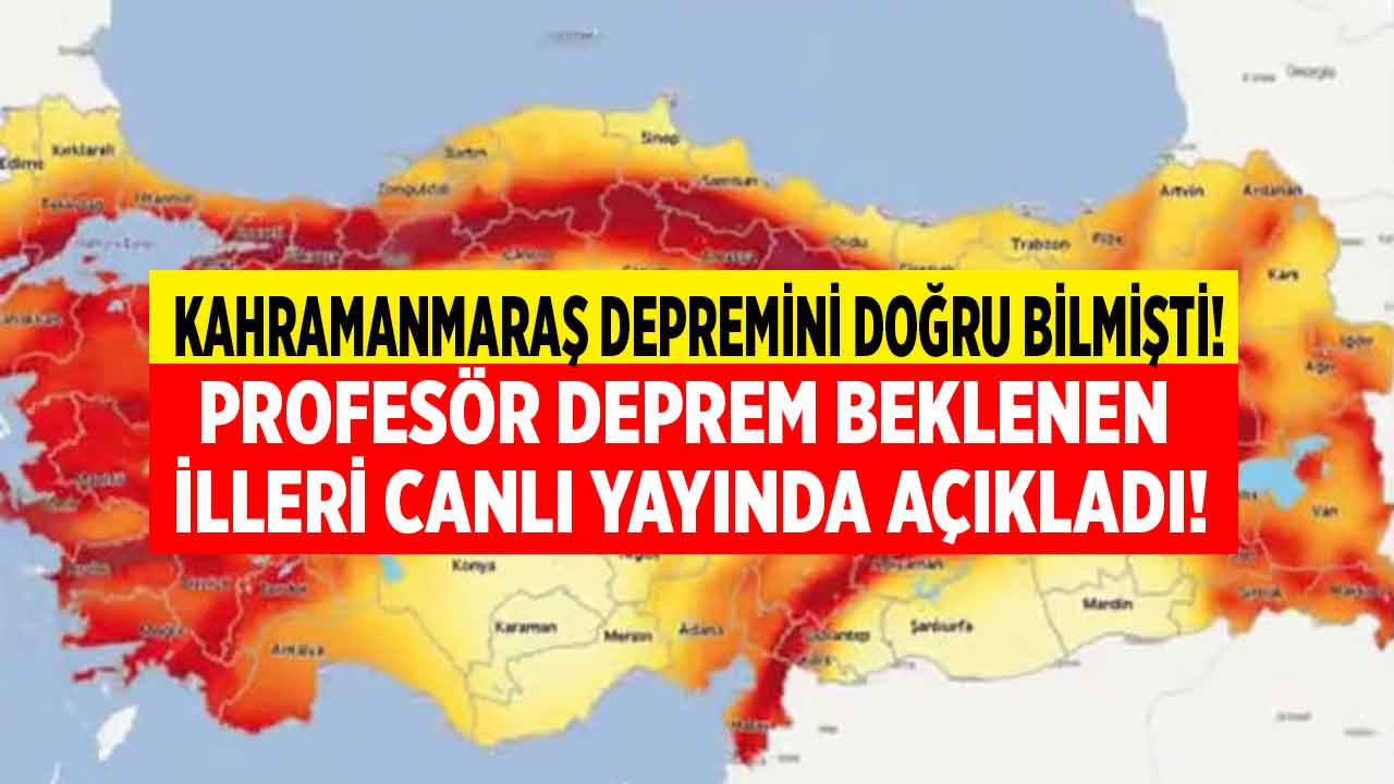 Deprem profesörü felaket olur diyerek uyardı! Deprem beklenen iller son dakika 2023 listesini açıkladı