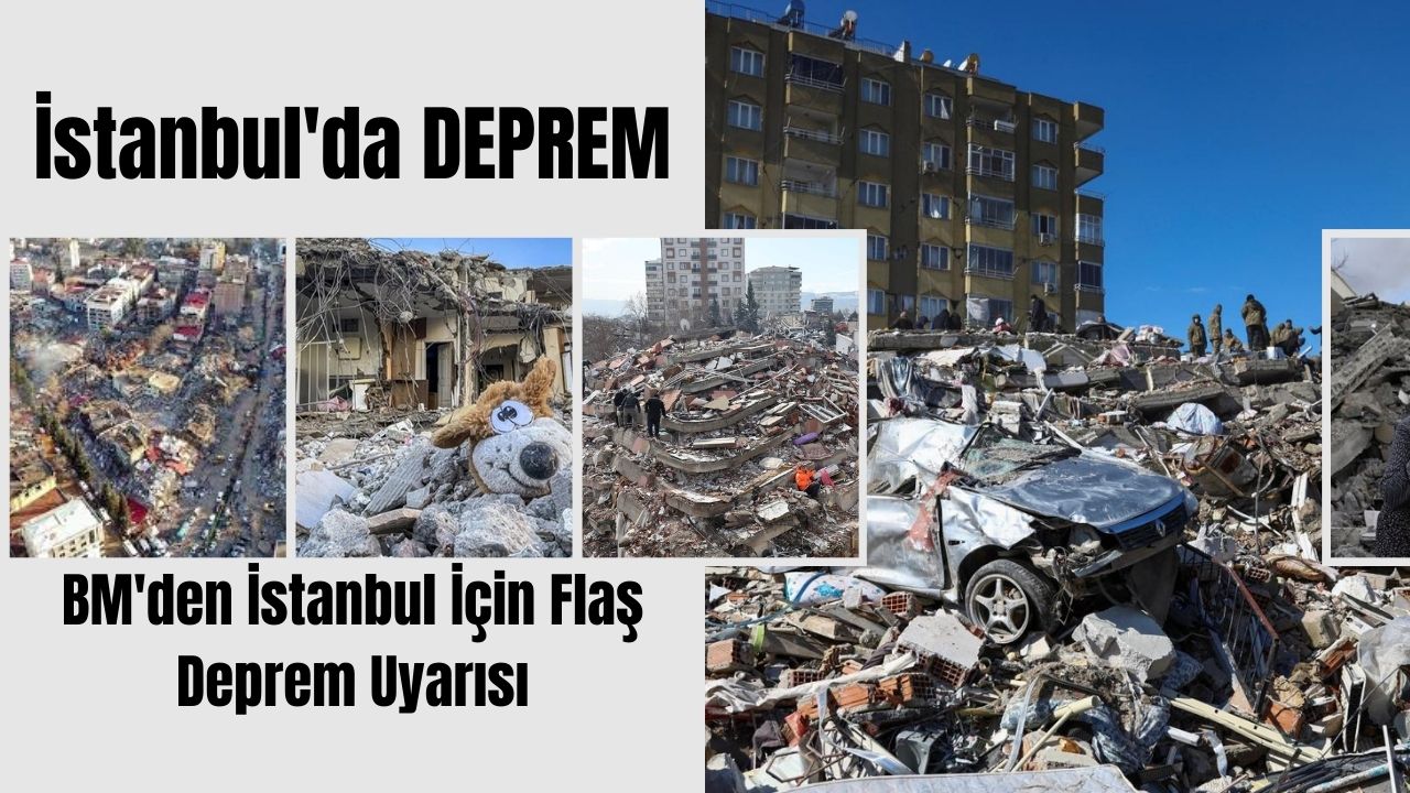 BM İstanbul’da beklenen büyük deprem için flaş uyarı yaptı!