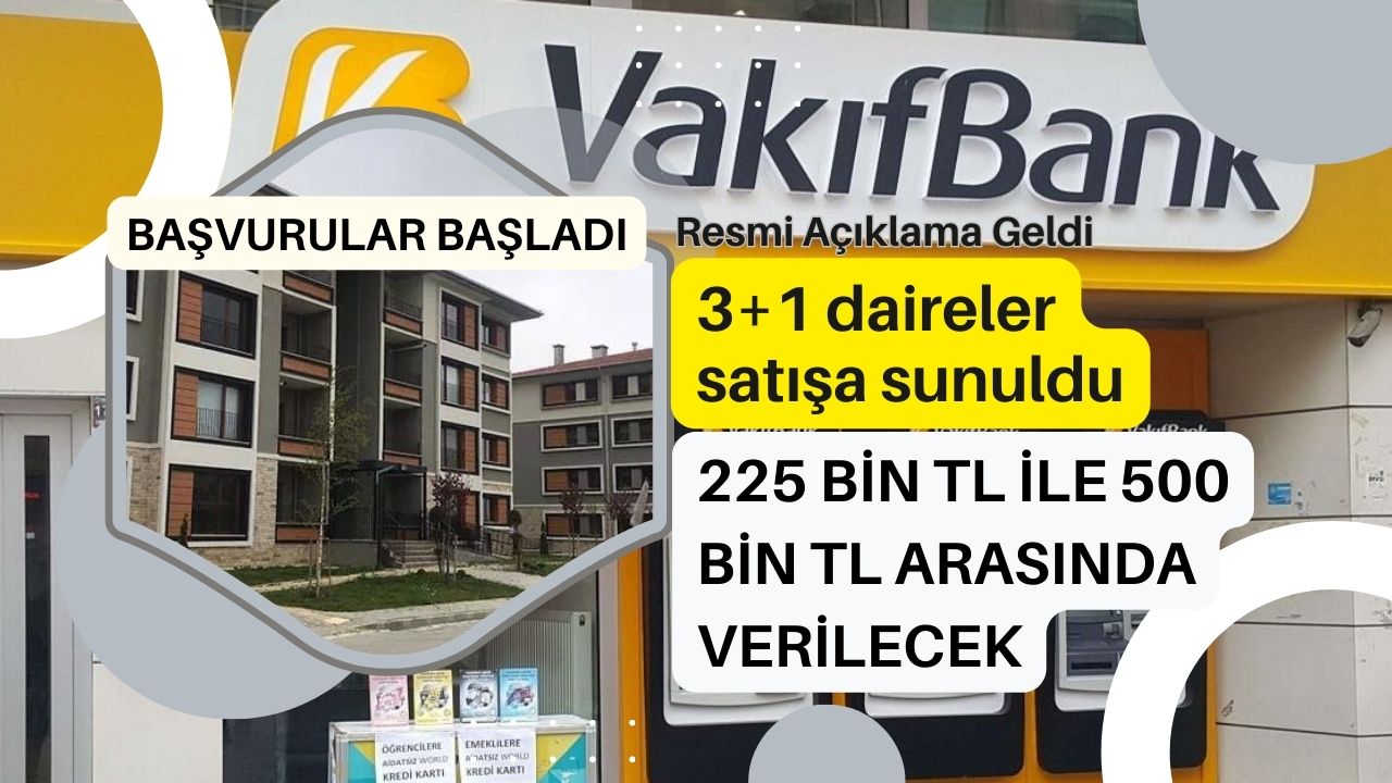 Resmi açıklama geldi: 3+1 daireler 225 ile 500 bin TL arasında verilecek!