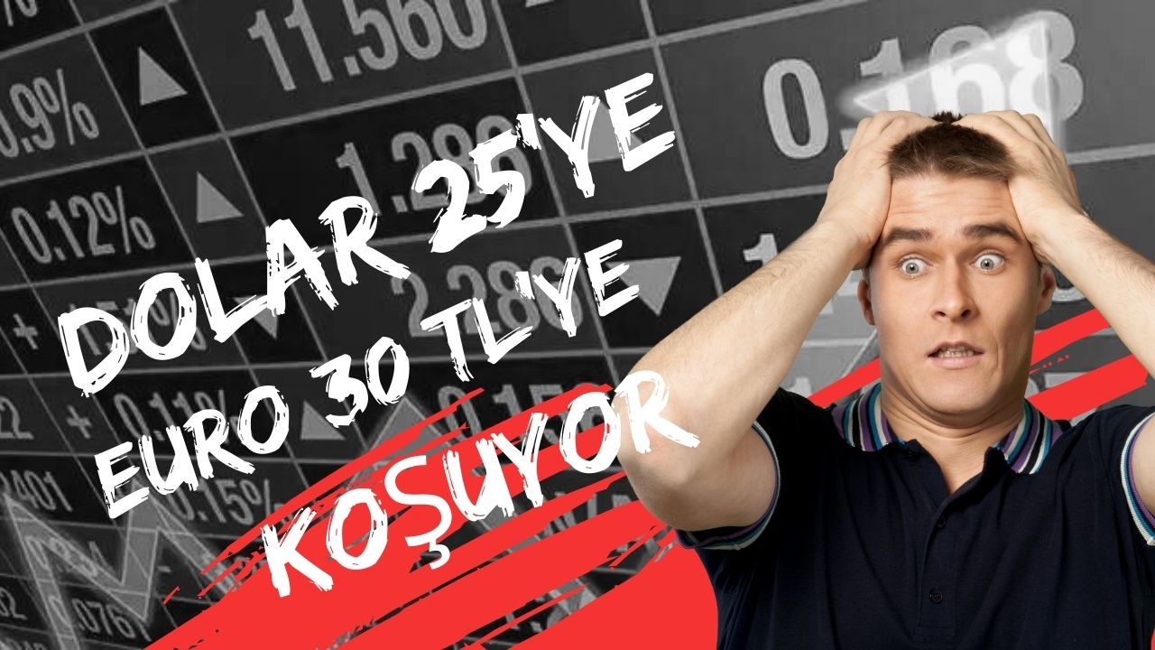 Dolar kuru 25 TL’ye, Euro 30 TL’ye koşuyor! Altın fiyatları tüm zamanların rekorunu kırdı