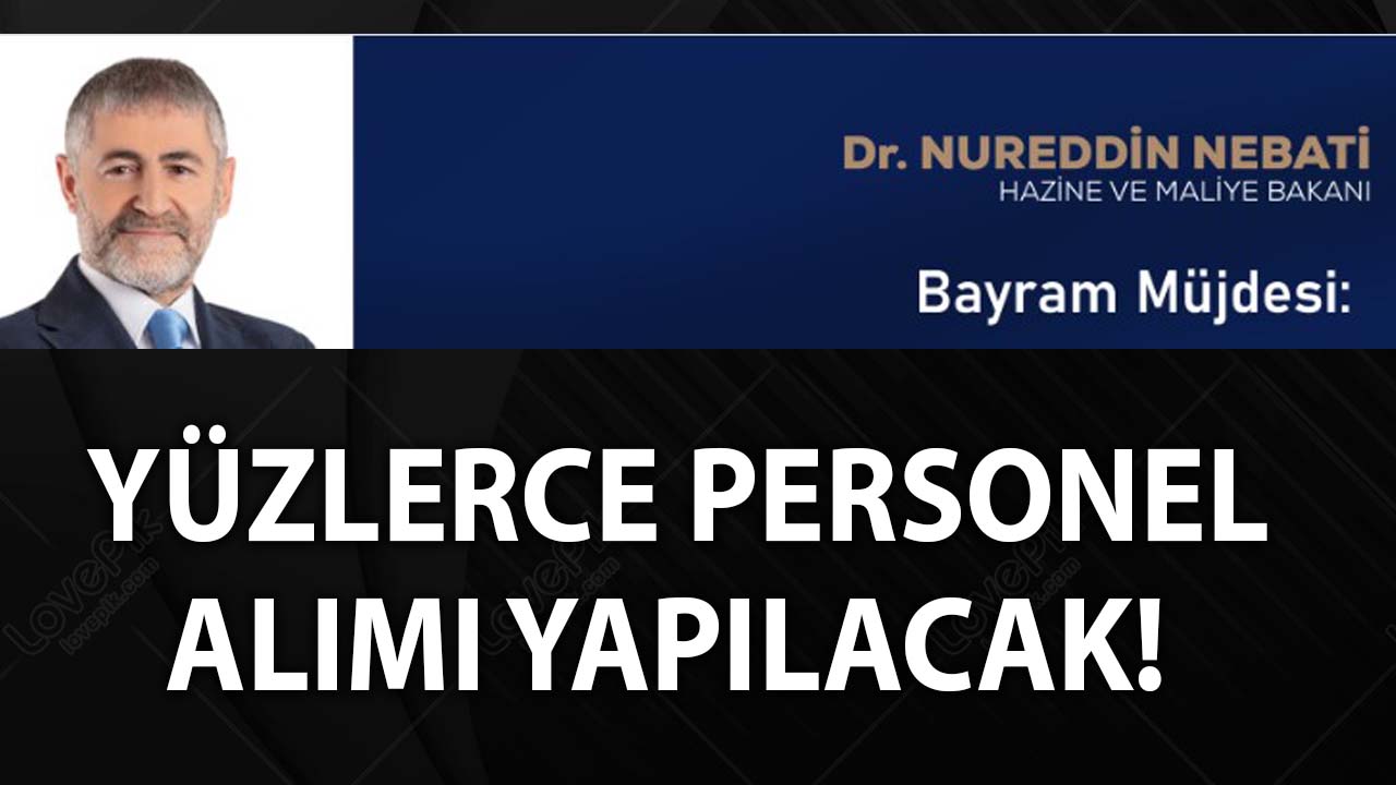 Bir bayram müjdesi de Bakan Nebati verdi: Yüzlerce personel alınacak! Başvuru yapmak isteyenler…