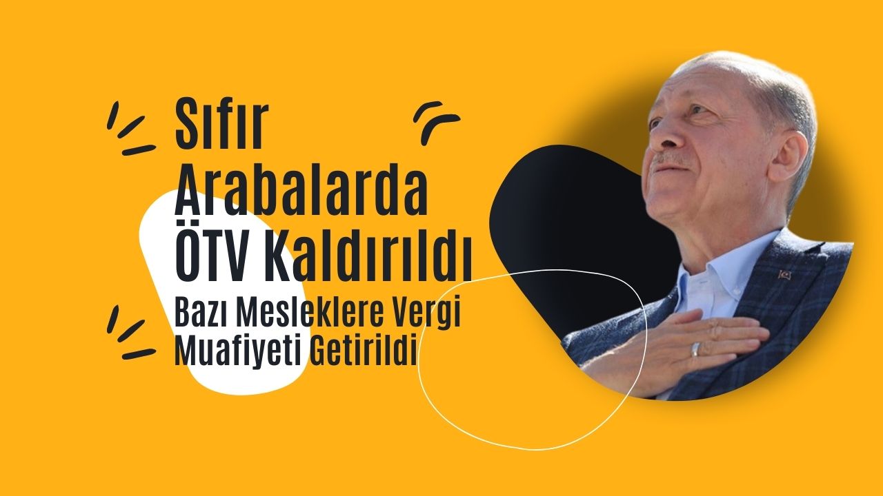 Araba alımlarında ÖTV kaldırıldı! Hangi araçlarda ÖTV’nin kaldırıldığını Erdoğan kendisi açıkladı