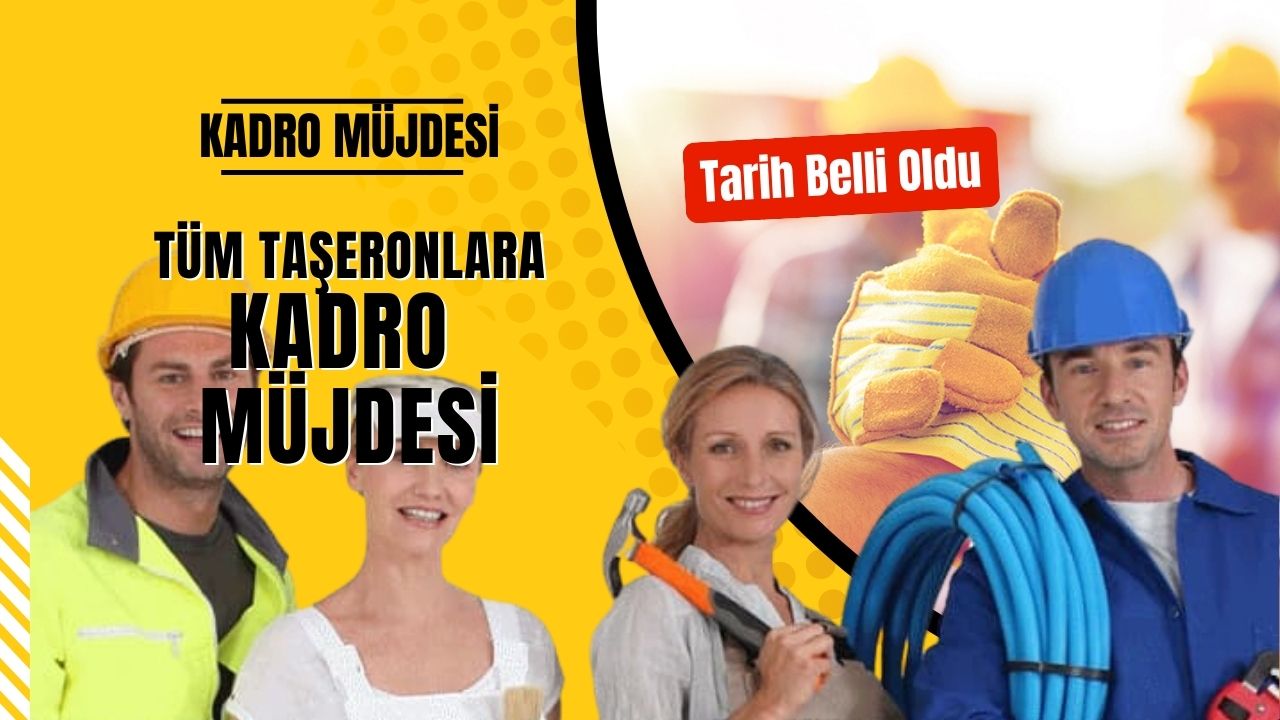 Tüm taşeron işçilere ve sözleşmeli öğretmenlere kadro müjdesi!