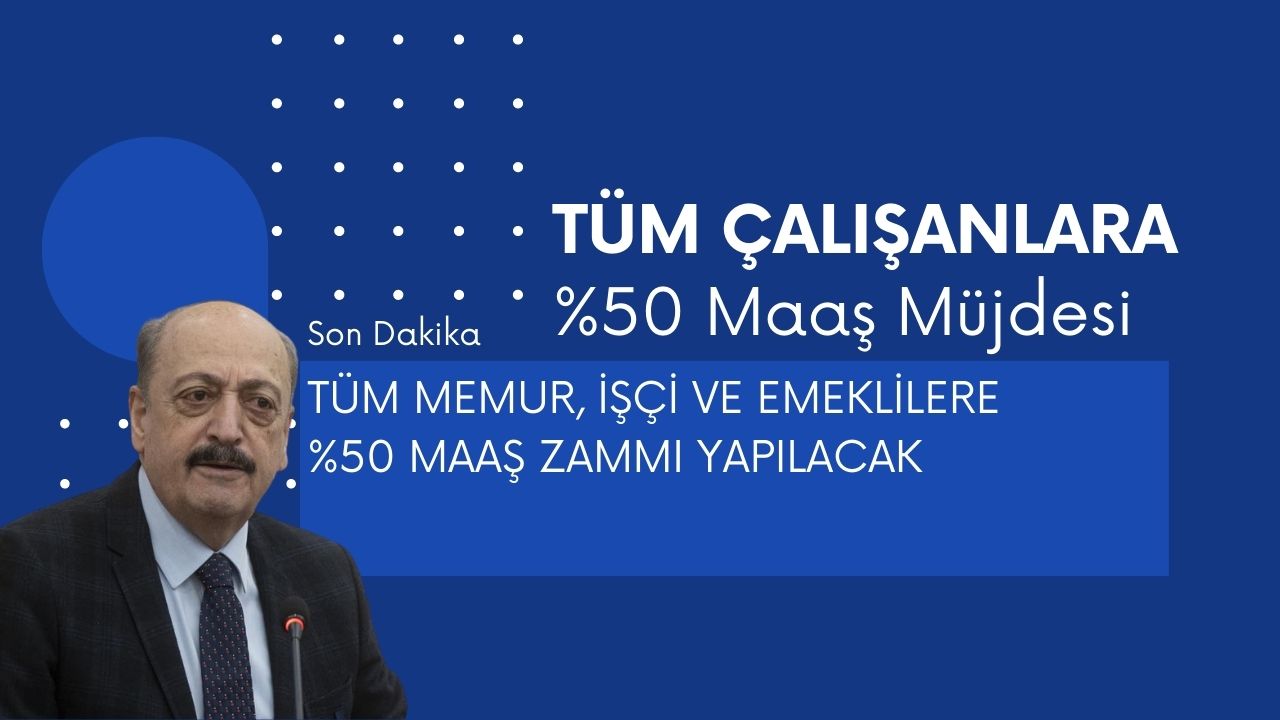 Tüm çalışanlara yüzde 50 maaş zammı müjdesi verildi!