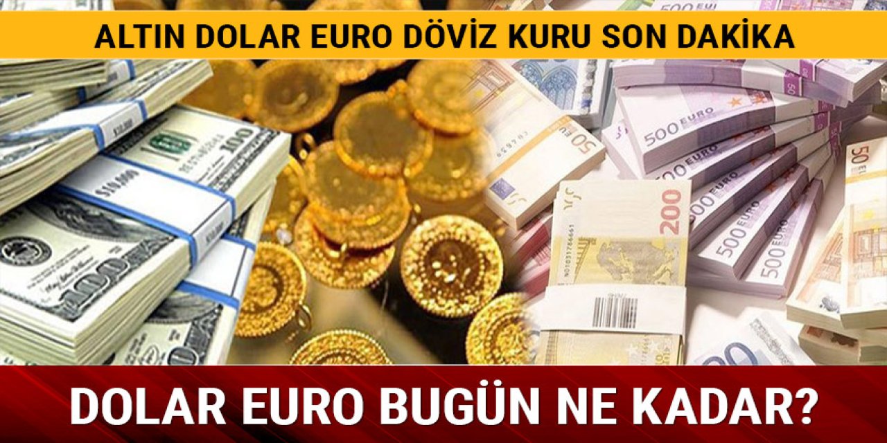 Piyasalarda yükseliş başladı! 2 Mayıs Salı Bugün DOLAR, ALTIN, EURO hepsi yükseldi işte son durum...