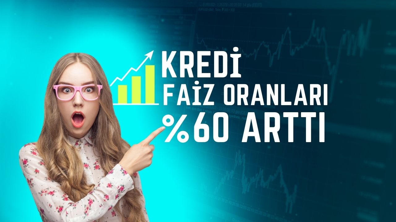 Kredi çekecekler dikkat! Faizler yüzde 60 arttı!