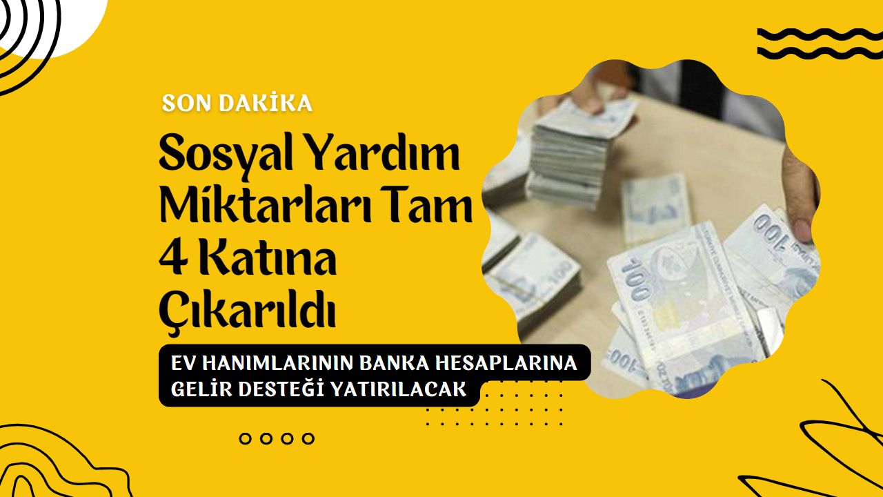 Sosyal yardımları tam 4 katına çıkarıldı! Kadınların banka hesaplarına gelir desteği yatırılacak