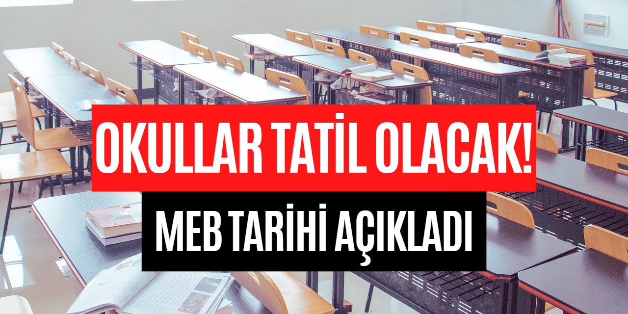 MEB'den milyonlarca öğretmen ve öğrenciye 2 gün sürecek TATİL mesajı! Bu tarihte okullar kapalı olacak