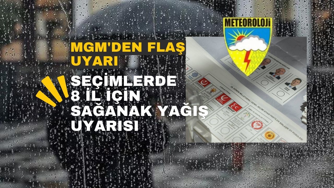 Seçim günü havalar nasıl olacak! Meteoroloji’den son dakika seçim için illere göre hava durumu güncellemesi