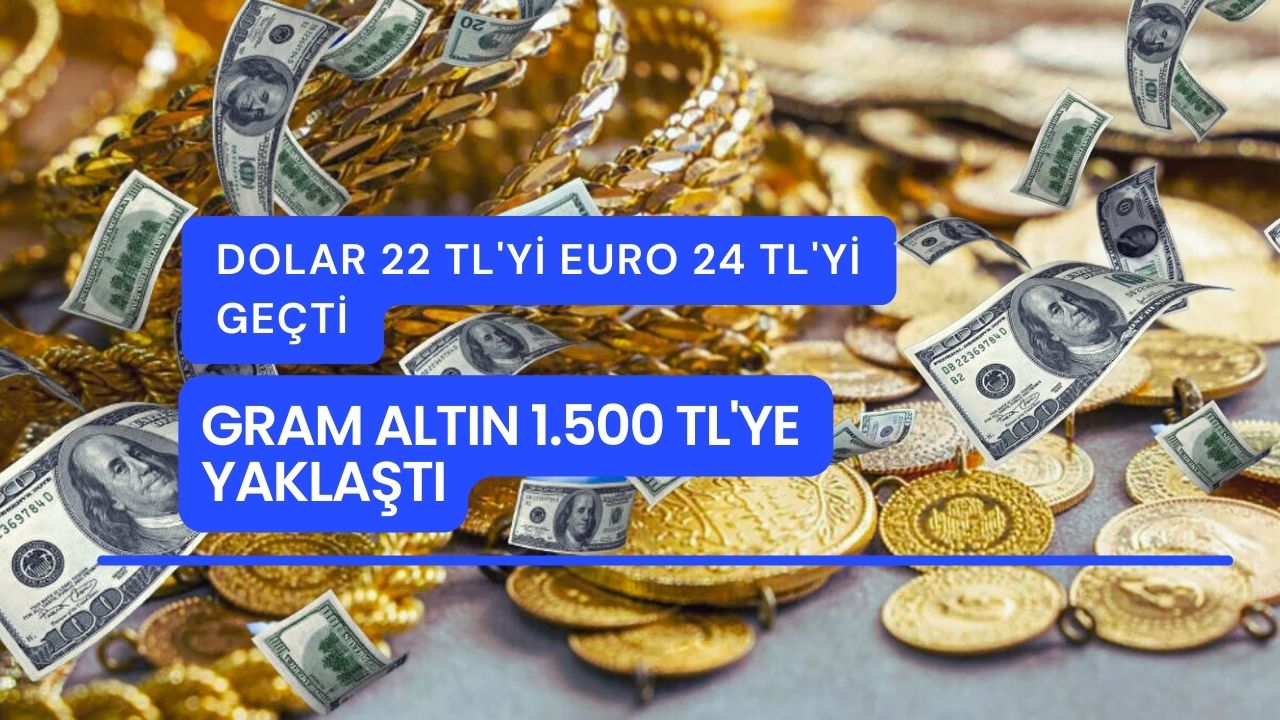 dolar-22-euro-24-tl-yi-ge-ti-gram-alt-n-ise-1-500-tl-ye-yakla-t