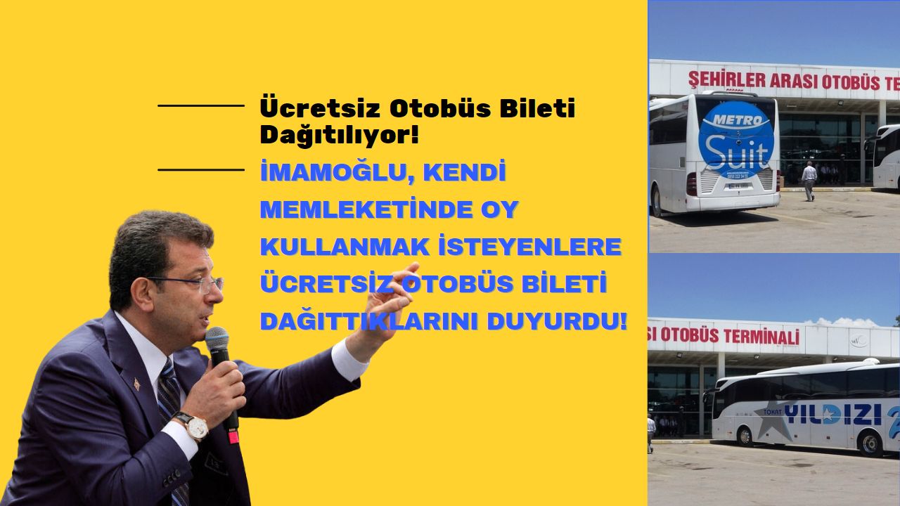 İmamoğlu kendi memleketinde oy kullanmak isteyenlere ücretsiz otobüs bileti dağıttıklarını duyurdu!