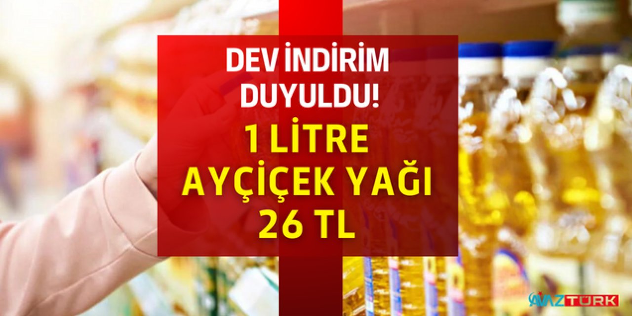 FLAŞ İNDİRİM! Yetişen alıyor son günler: 1 L Ayçiçek yağı 26 TL