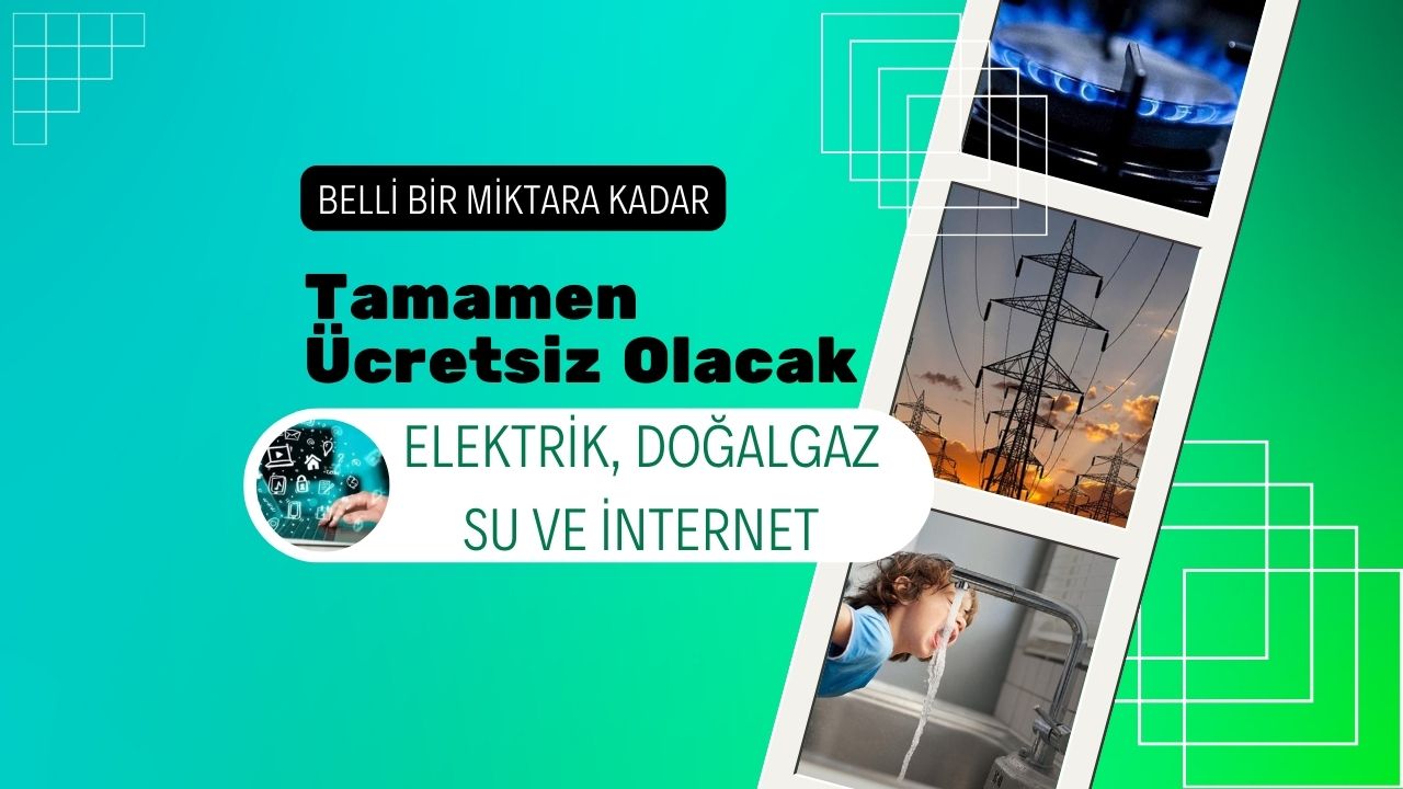 Su, elektrik, doğalgaz ve internet tamamen ücretsiz olacak!