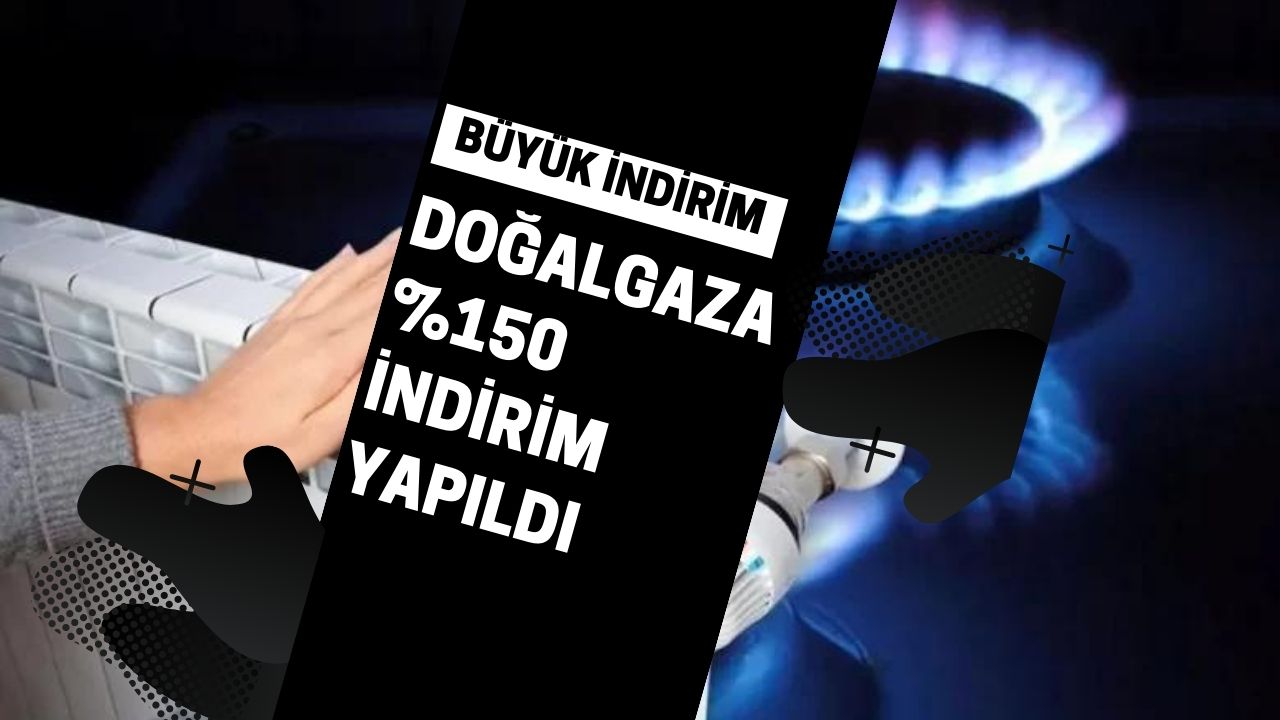 Doğalgaz fiyatları stok fazlası nedeniyle yüzde 150 düştü