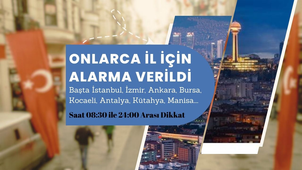 İstanbul, İzmir, Ankara, Bursa, Kocaeli, Antalya alarm verildi! 5 gün devam edecek!
