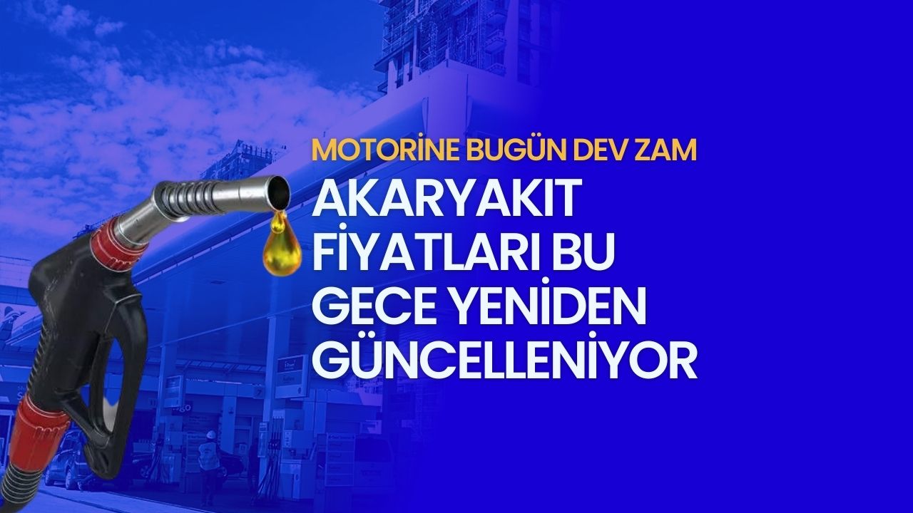 Motorine gelen büyük zam sonrasında akaryakıt fiyatları yeniden güncelleniyor!
