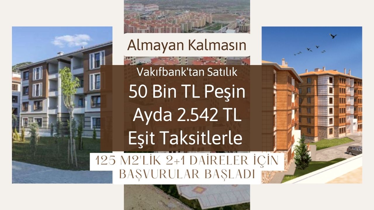 Almayan kalmasın: 50 bin TL peşin ayda 2.542 TL taksitle herkes ev sahibi olacak!