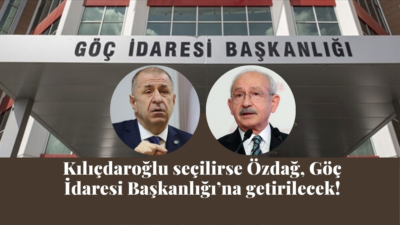 Kılıçdaroğlu seçilirse Ümit Özdağ Göç İdaresi Başkanlığı’na getirilecek!