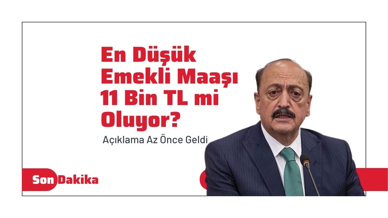 En düşük emekli maaşı 11 bin TL olacağına dair açıklama geldi!