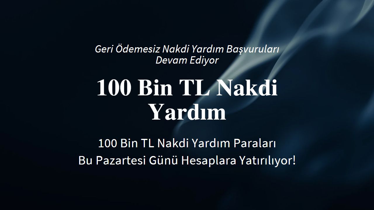Geri ödemesiz 100 bin TL’lik nakdi yardımlar bu Pazartesi günü hesaplara yatıyor!