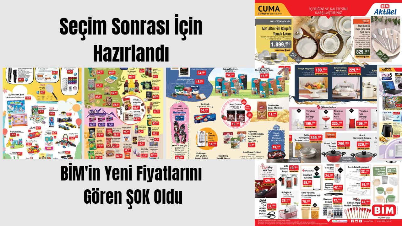 BİM marketin seçim sonrası hazırladığı indirim kataloğunda yer alan fiyatlar şok etti!