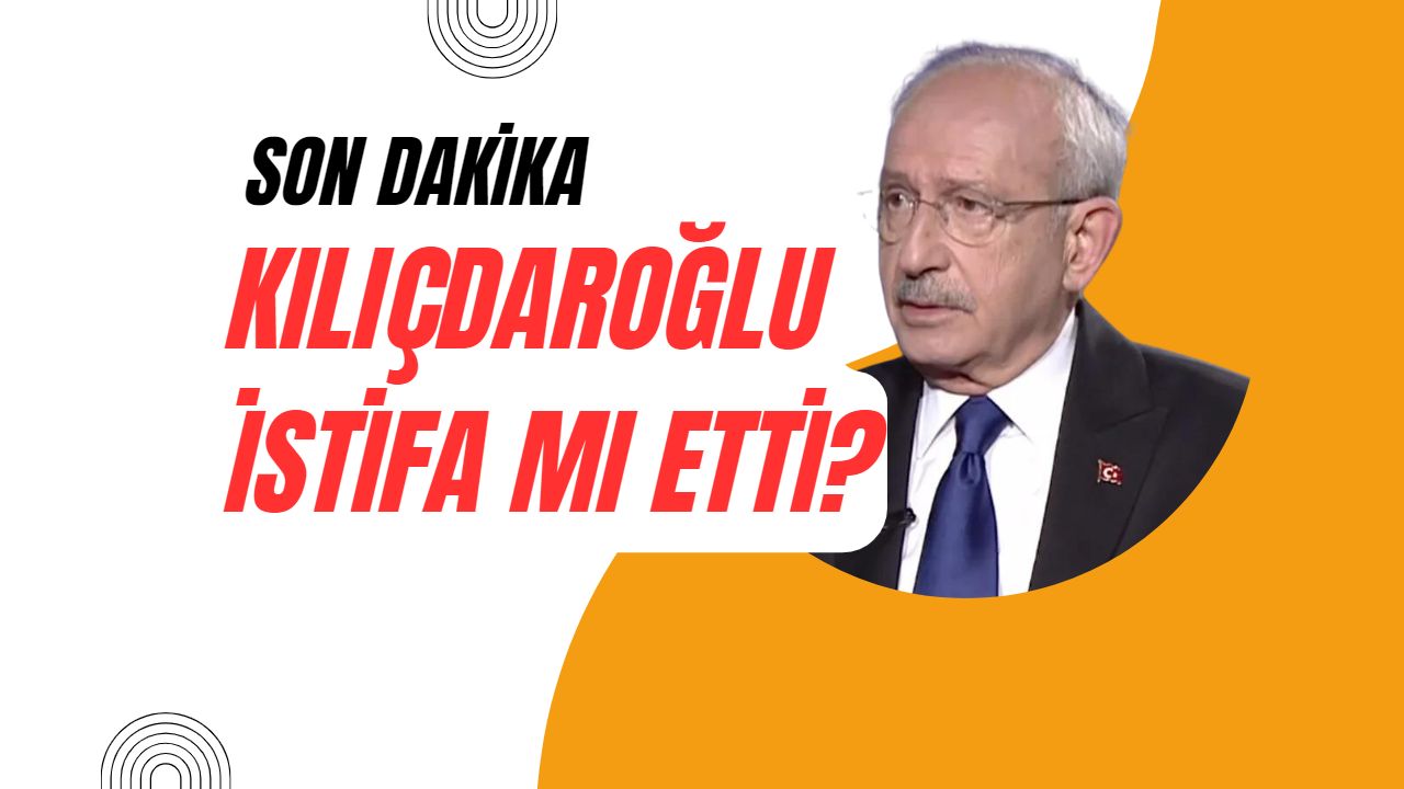 Seçim sonuçları sonrası Kemal Kılıçdaroğlu’ndan son dakika açıklama: İstifa mı Etti?