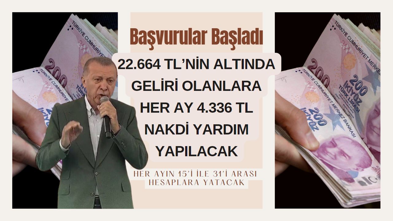 Aile için toplam geliri 22 bin 664 TL’nin altında olanlara aylık 4.336 TL nakdi yardım yapılacak!