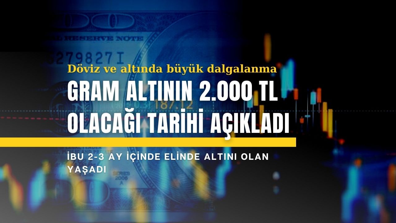 Bu 2-3 ay içinde altını olan yaşadı! Gram altının 2.000 TL’ye çıkacağı tarihi açıkladı!