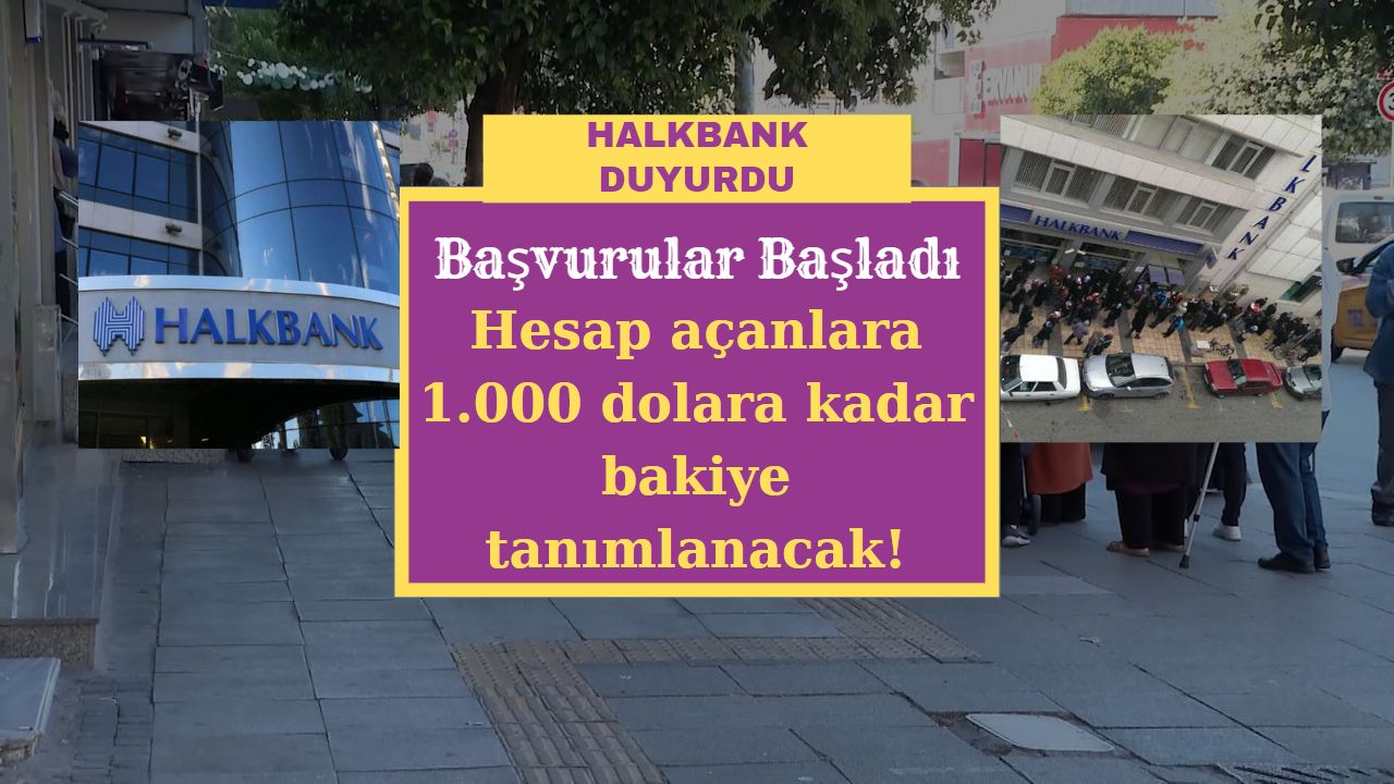 Halkbank duyurdu: Hesap açanlara 1.000 dolara kadar bakiye tanımlanacak!