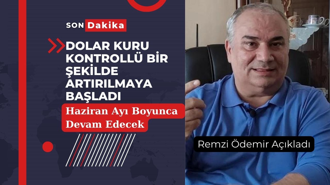 Dövizde kontrollü bir artış başladı! Remzi Özdemir doların kaç TL’ye kadar çıkacağını duyurdu