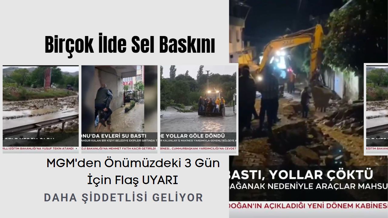 Birçok ilde su baskını yaşandı, dereler taştı! Meteoroloji’den önümüzdeki 3 gün için çok kuvvetli sağanak yağış uyarısı geldi