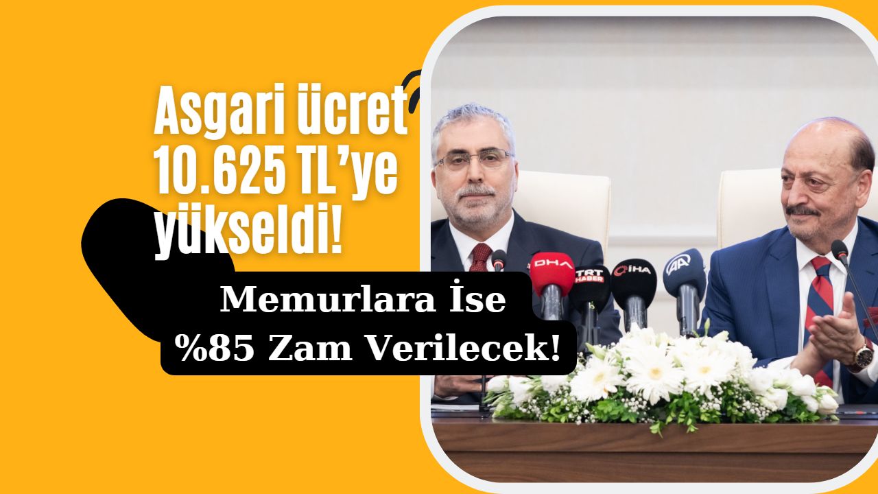 Asgari ücret 10.625 TL’ye yükseldi! Memurlara ise yüzde 85 zam verilecek!