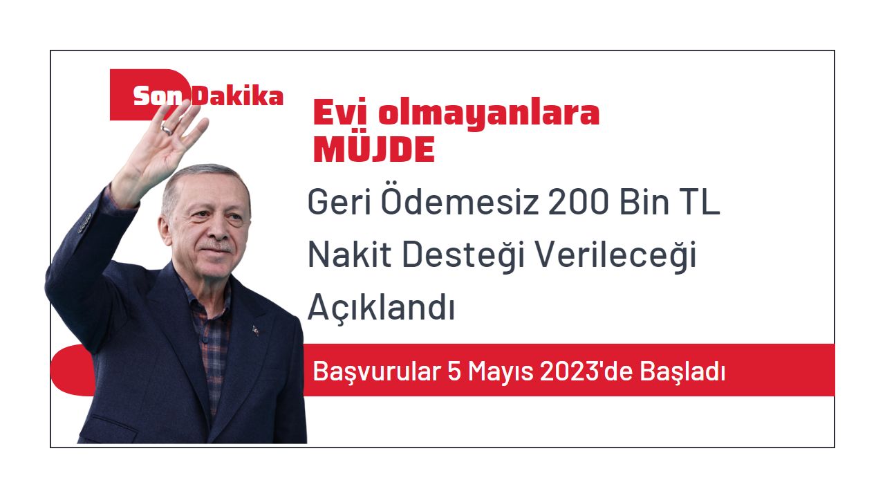 Ev fiyatları yükselirken evi olmayanlara geri ödemesiz 200 bin TL nakit desteği verileceği açıklandı!