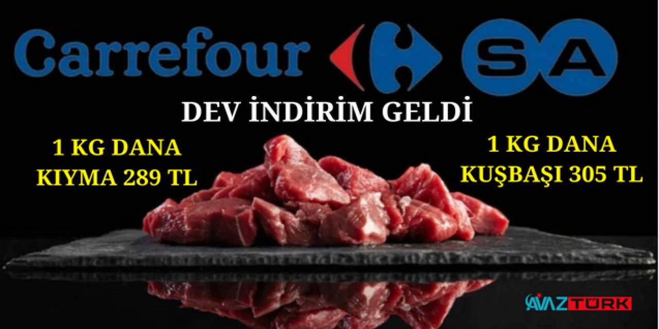 CarreforuSA'dan beyaz ve kırmızı ette DEV İNDİRİM! 1 Kg Dana Kıyma 289 TL, Kuşbaşı 305 TL, 1 Kg Levrek 119 TL