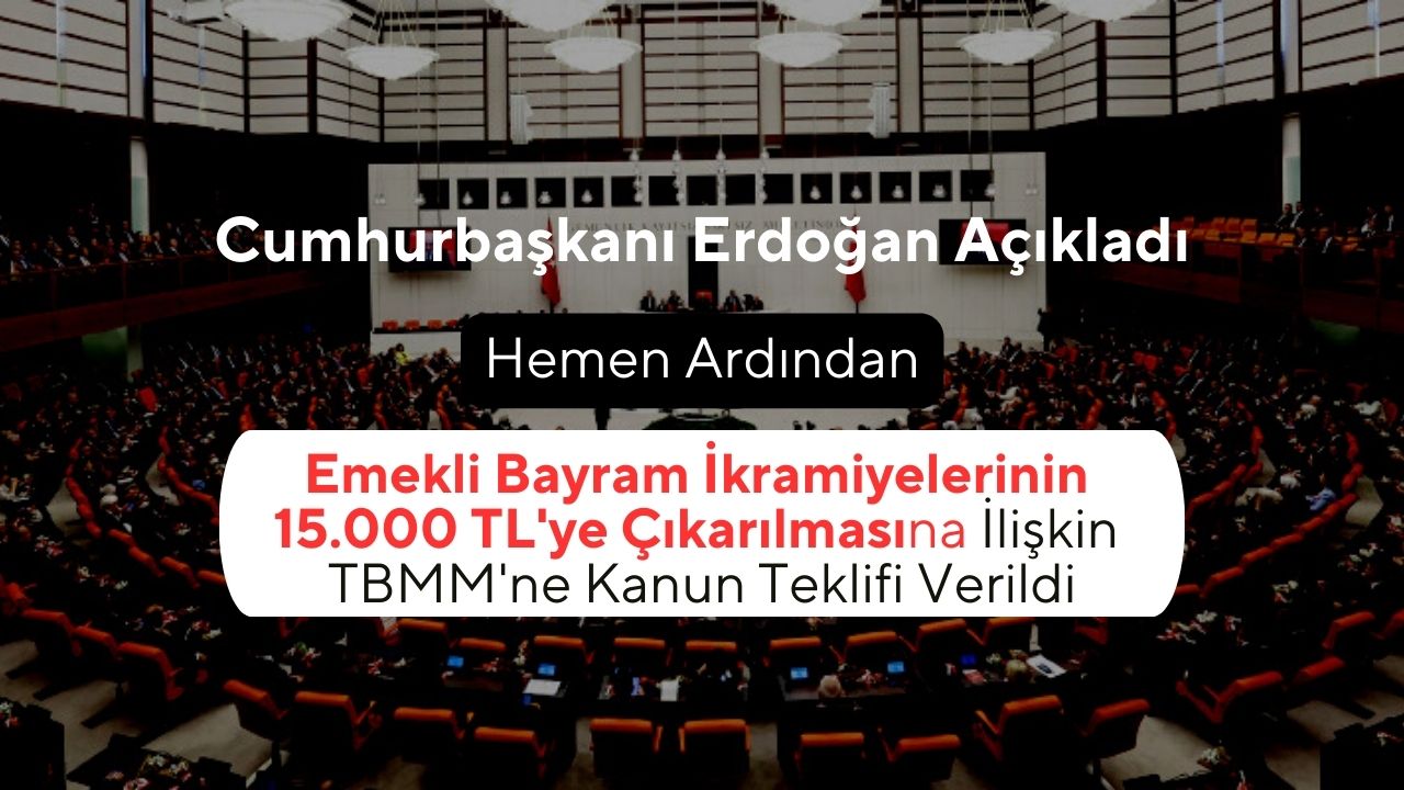 Erdoğan açıkladı emeklilere bayramda 15 bin TL verilmesi için bugün kanun teklifi verildi