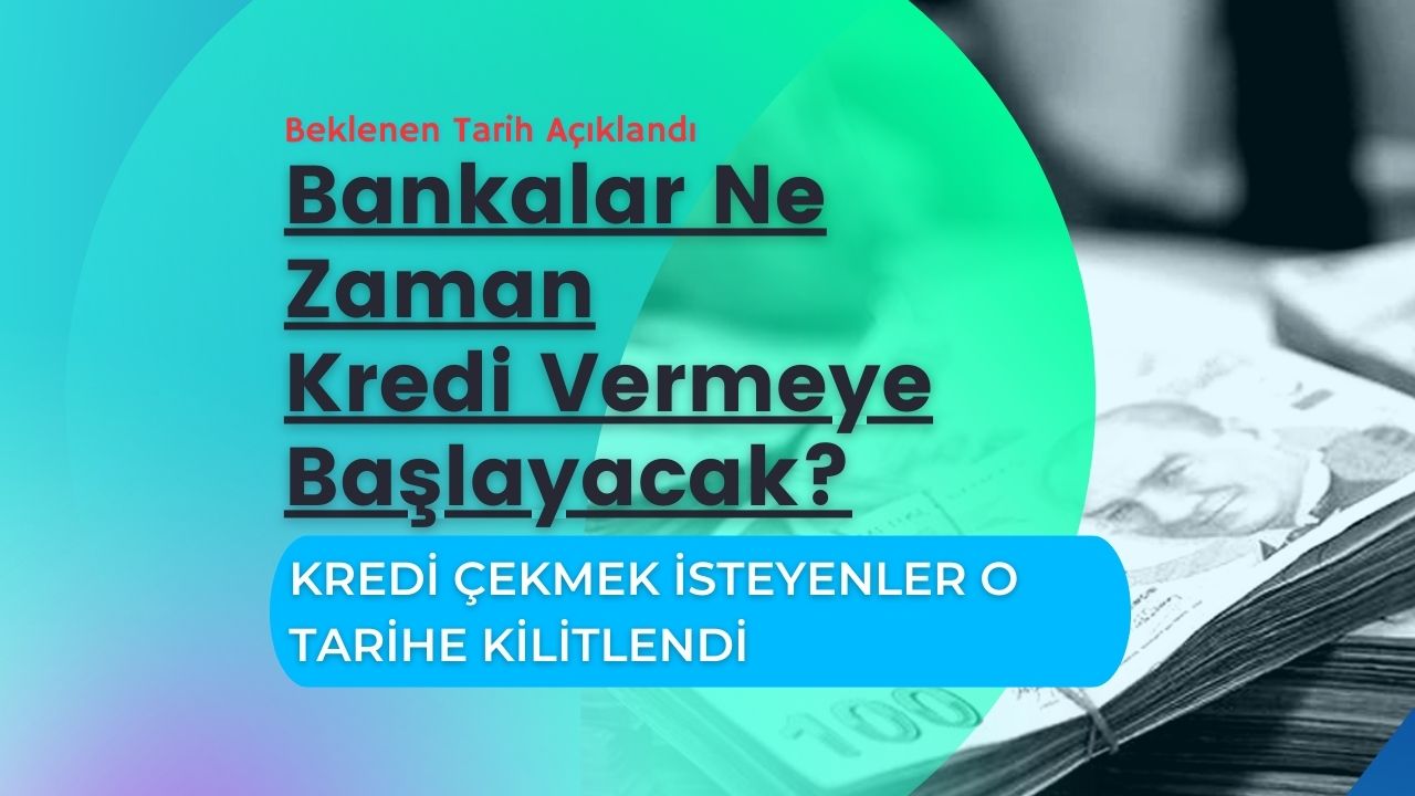 Kredi çekmek isteyenler o tarihe kadar bekleyebilir!