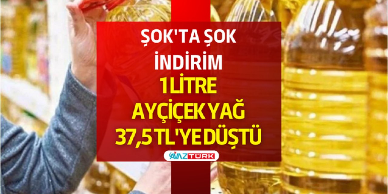 ŞOK'ta 1 Litre Ayçiçek yağı 37,5 TL'ye kadar düştü! İndirim için son günler
