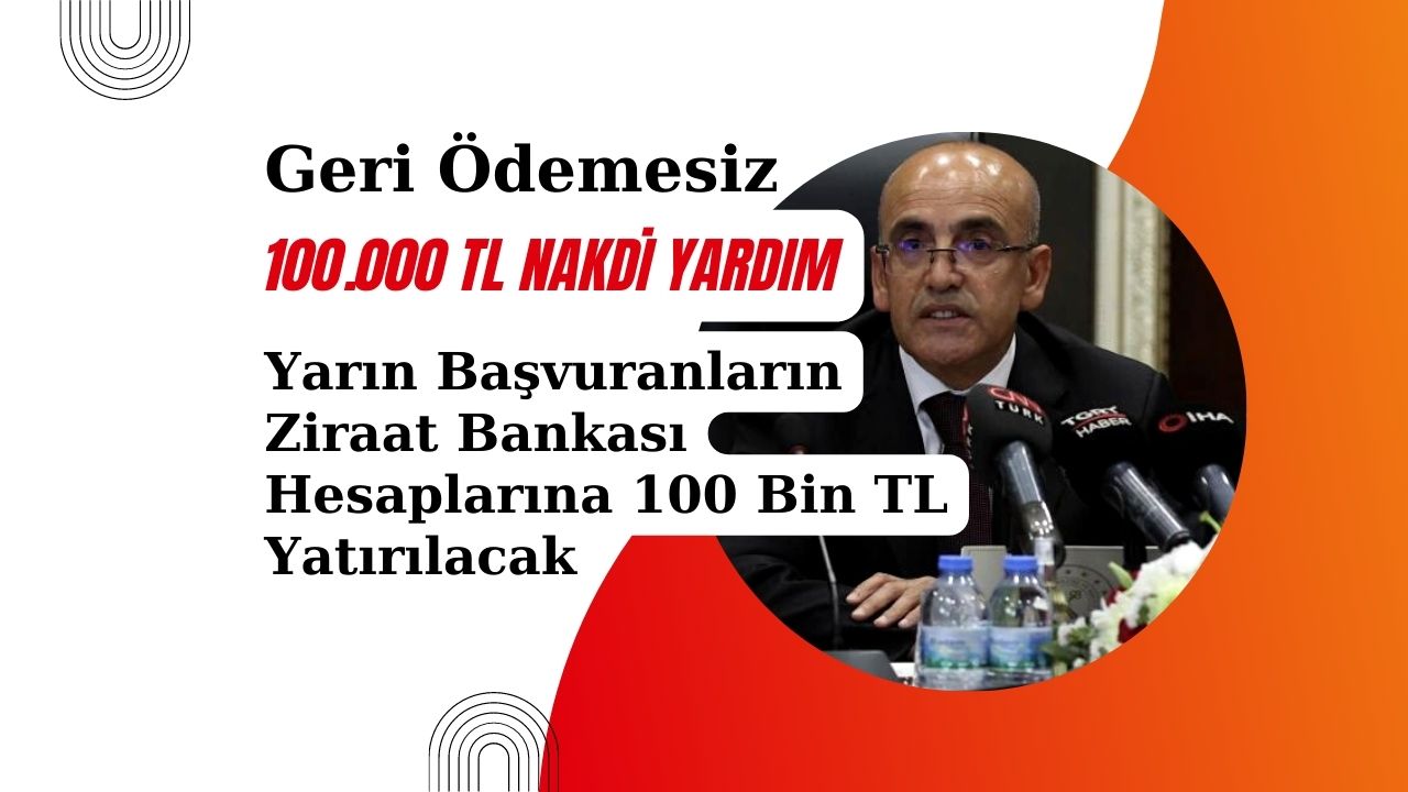 Yarın başvuru yapanlara 100 bin TL nakdi yadım yapılacak!