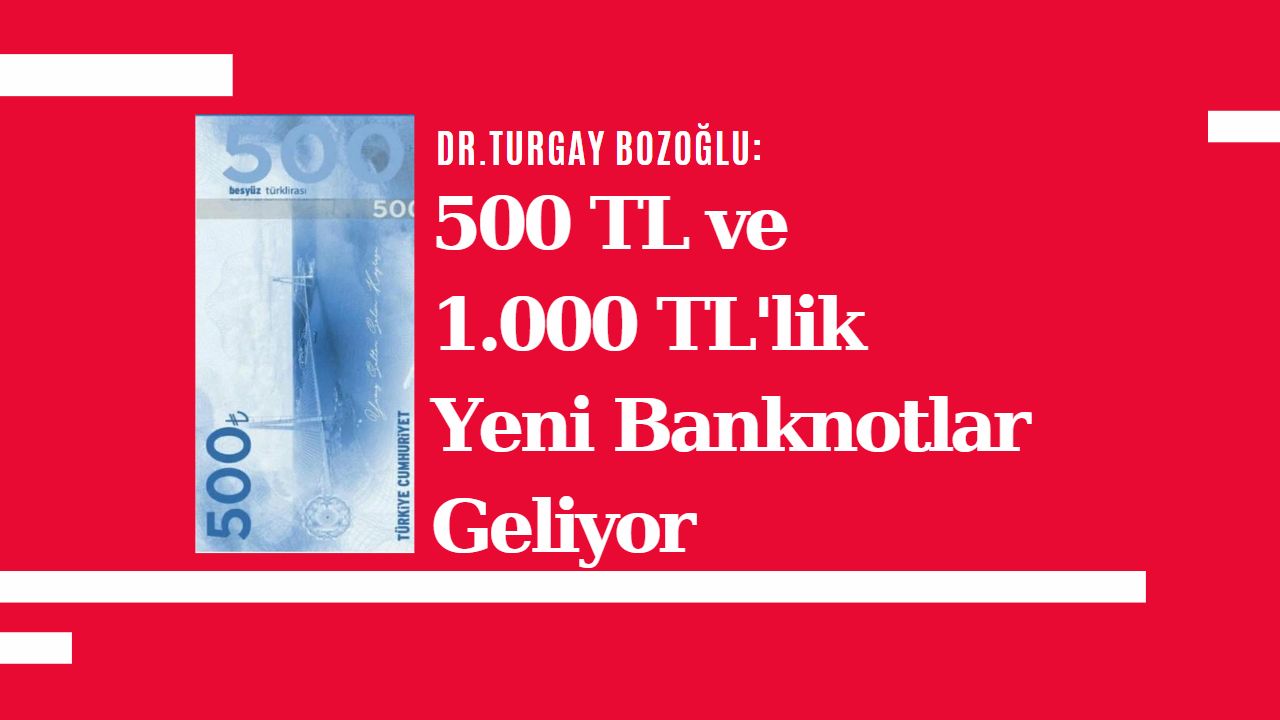 500 Ve 1 000 TL lik Yeni Banknotlar n Gelece ini A klad 500-ve-1-000-tl-lik-yeni-banknotlar-n-gelece-ini-a-klad