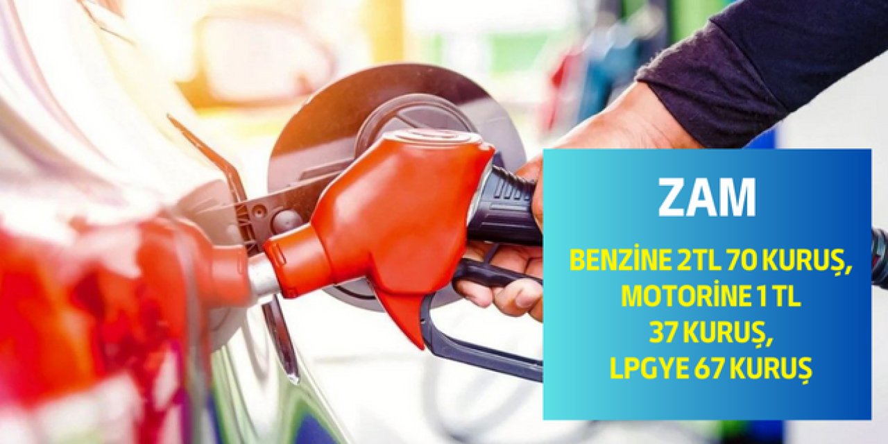 İstasyona giden ŞOKTA! Benzine 2 lira 70 kuruş, Motorine 1 lira 37 kuruş, LPG'ye 67 kuruş zam yapıldı