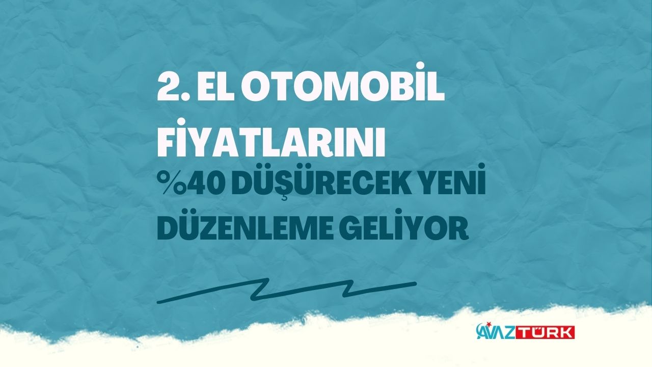 İkinci el otomobil fiyatlarını yüzde 40 düşürecek düzenleme geliyor!