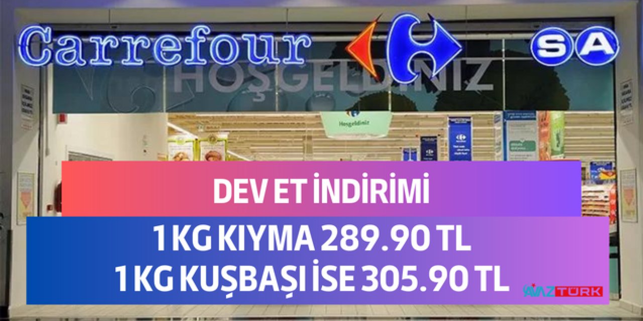 CarrefourSA'dan et fiyatlarına İNDİRİM! 1 Kg Dana Kıyma 289.90 TL, Dana Kuşbaşı 305.90 TL, İnegöl köfte 295.90 TL