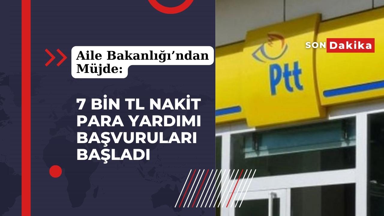 Aile Bakanlığı’ndan Müjde: 7 Bin TL Nakit Para Yardımı Başvuruları Başladı