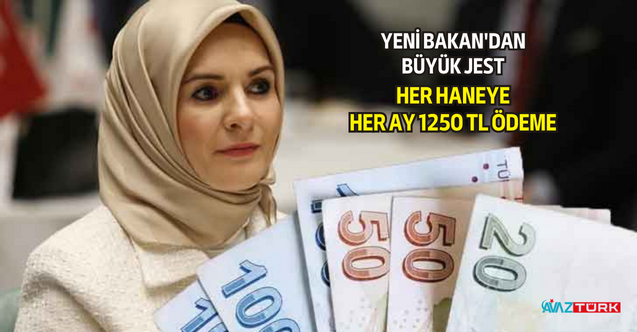 Yeni Bakan Mahinur Özdemir Göktaş'tan hanelere her ay 1250 TL ödeme müjdesi! T.C. vatandaşı olan herkese veriliyor