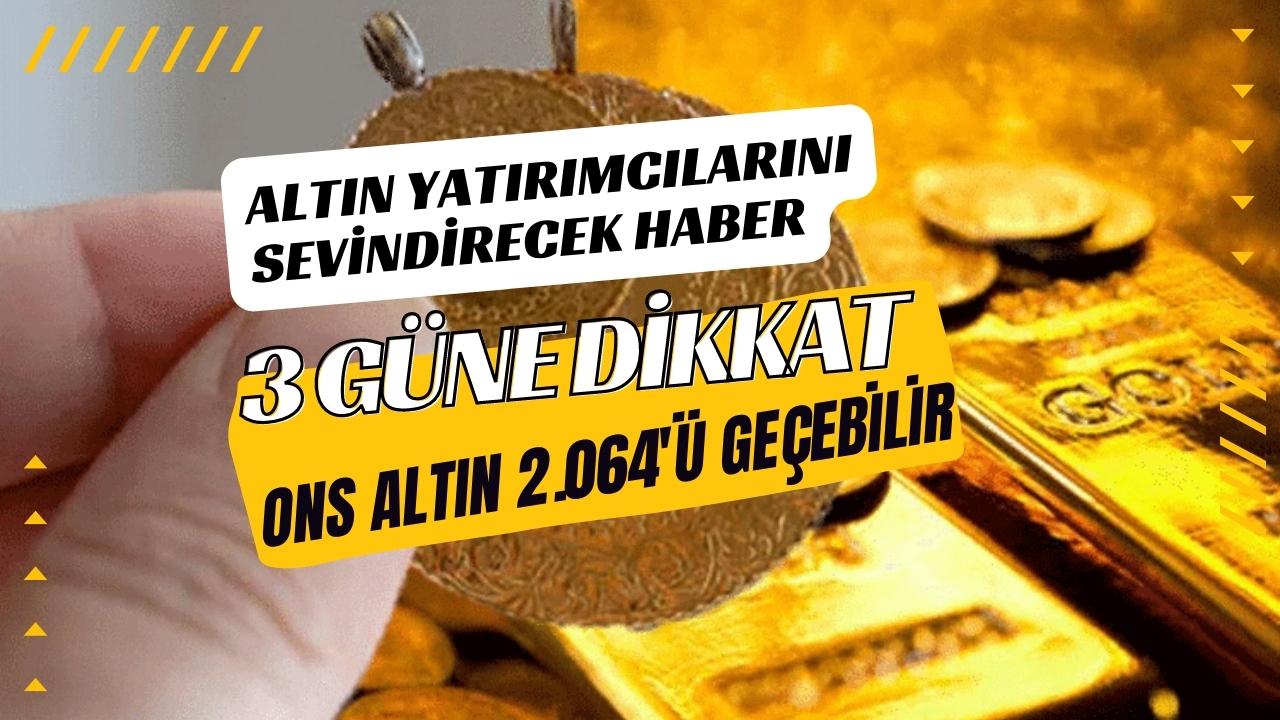 Altın Yatırımcılarını Sevindirecek Haber: Ons Altın Zirve Yapacak!