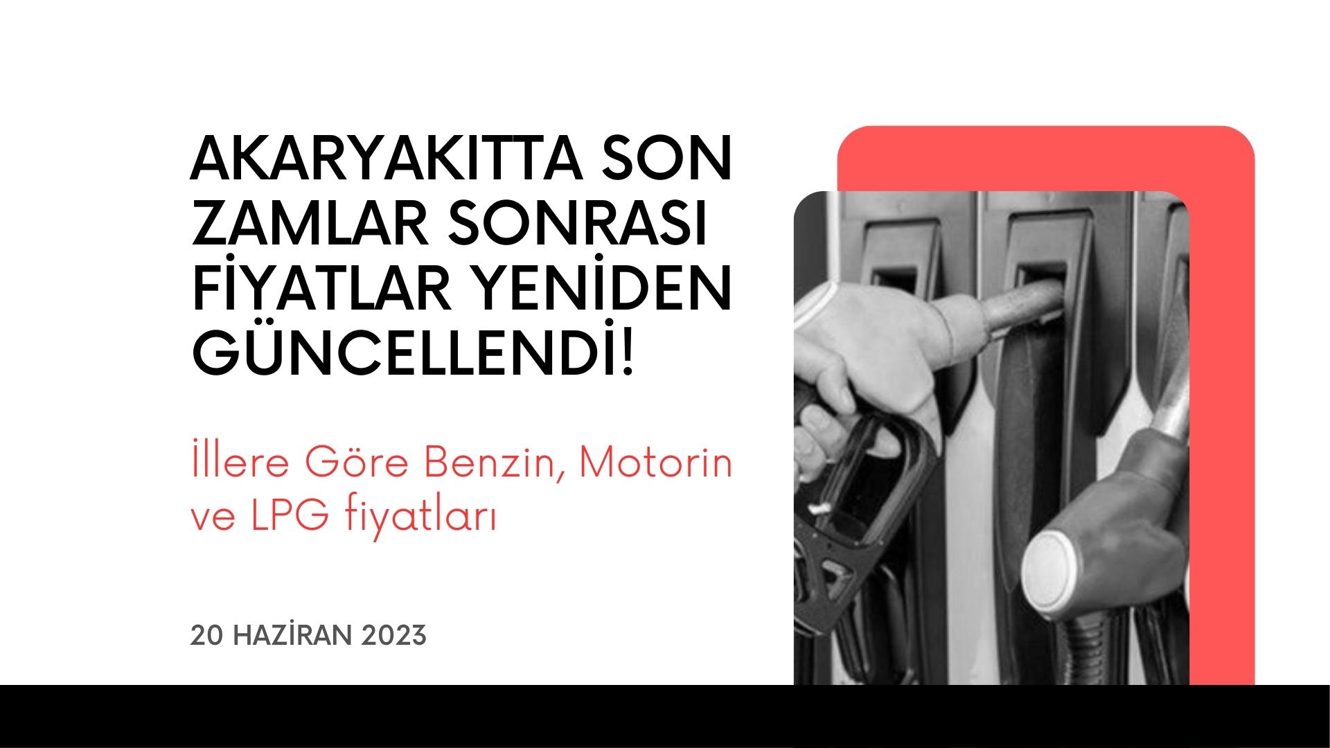 Akaryakıtta son zamlar sonrası fiyatlar 20 Haziran’da yeniden güncellendi!