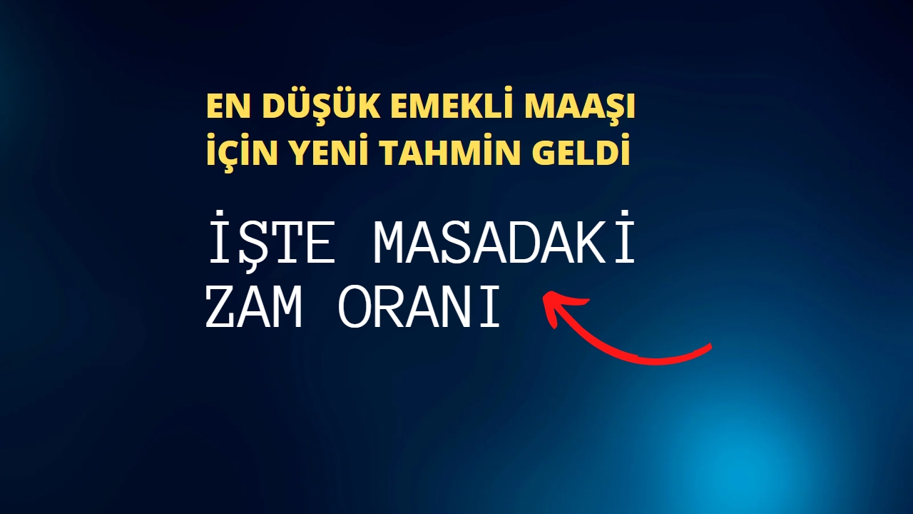En düşük emekli maaşı için yeni tahmin geldi, İşte masadaki zam oranı