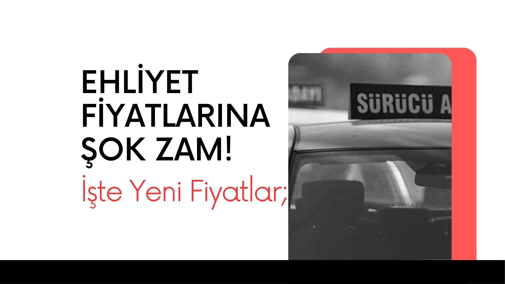 Ehliyet fiyatlarına şok zam! İşte yeni fiyatlar