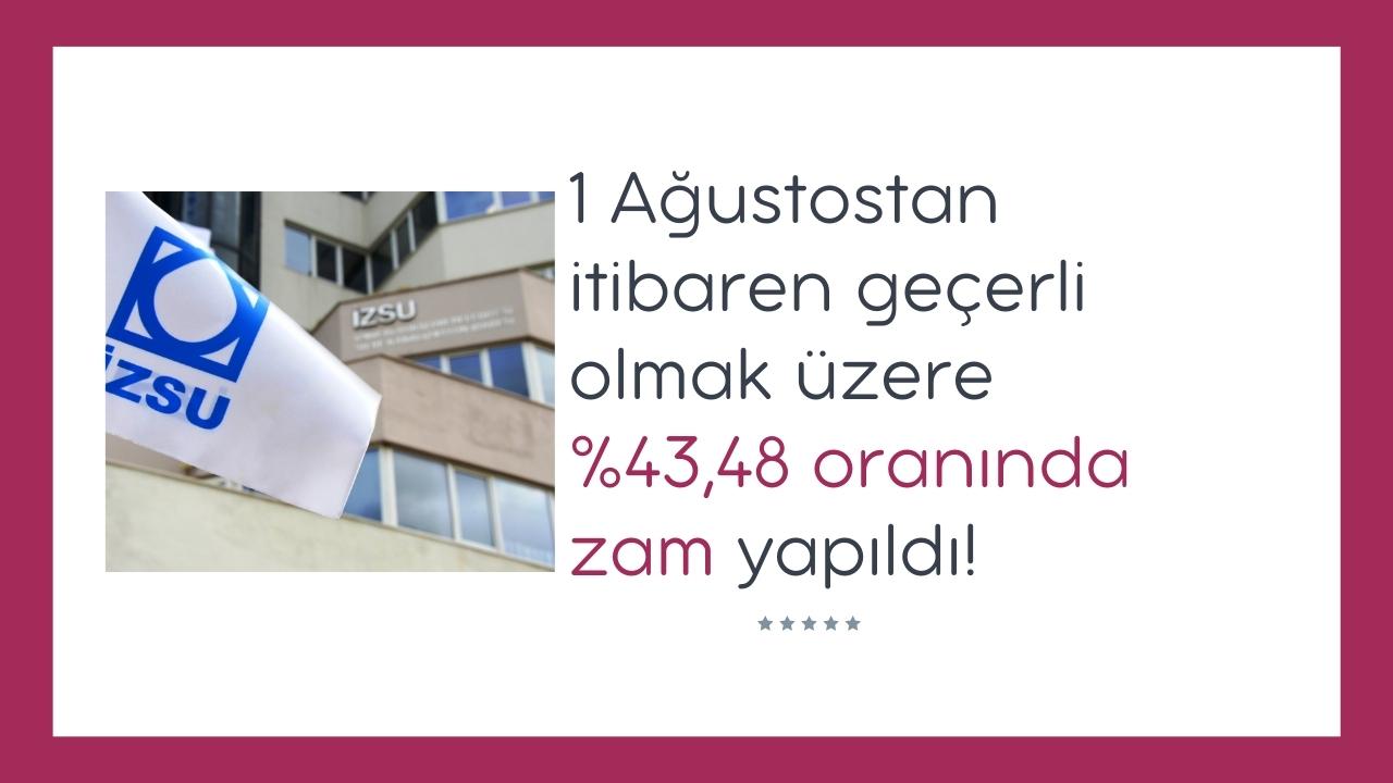 1 Ağustostan itibaren geçerli olmak üzere yüzde 43,48 oranında zam yapıldı!