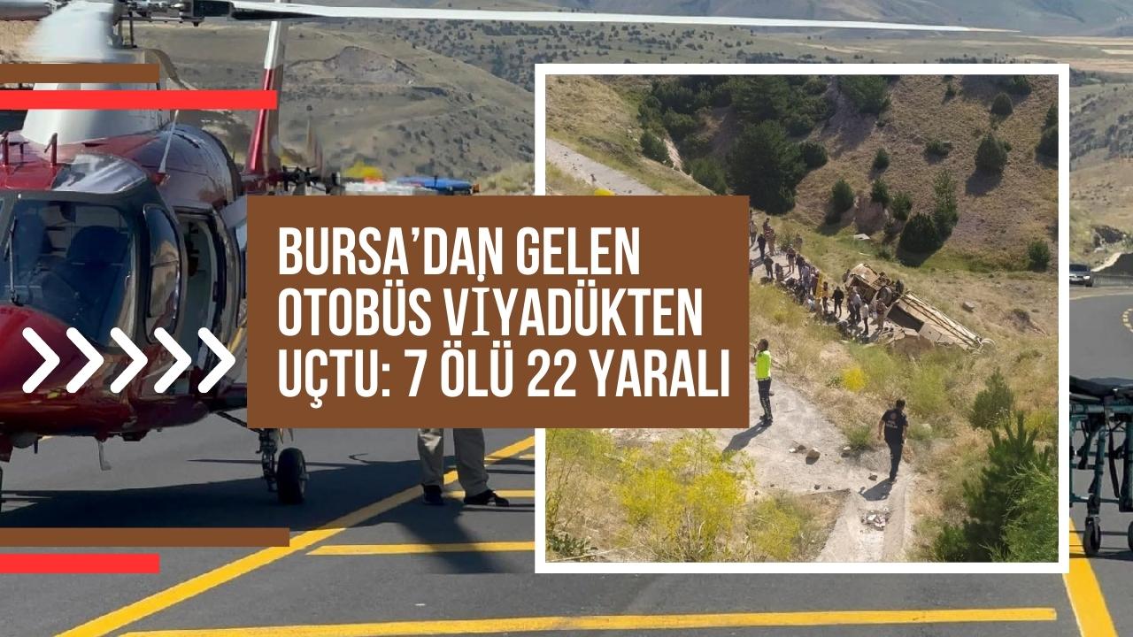 Bursa’dan gelen otobüs viyadükten uçtu: 7 ölü 22 yaralı